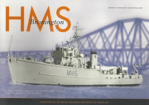 HMS Bronington - A Tribute To One Of Britain's Last Wooden Walls And A Celebration Of The Ton Class