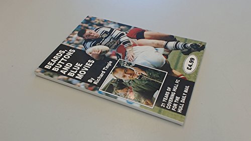 Beards, Buttons and Blue Movies : 21 Years of Covering Hull FC for the Hull