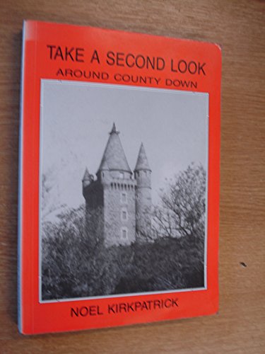 Take a Second Look: Around County Down