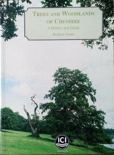 Trees and Woodlands of Cheshire : A History and Guide