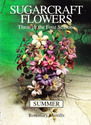 Sugarcraft Flowers Through the Four Seasons