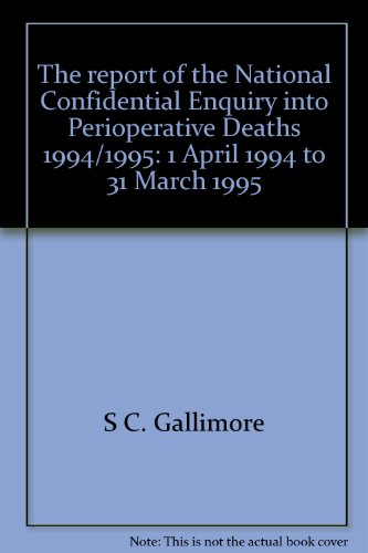 The report of the National Confidential Enquiry into Perioperative Deaths 1994/1995: 1 April 1994 to 31 March 1995