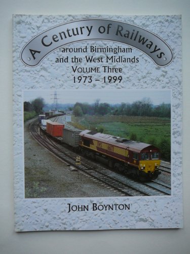 A Century of Railways Around Birmingham and the West Midlands