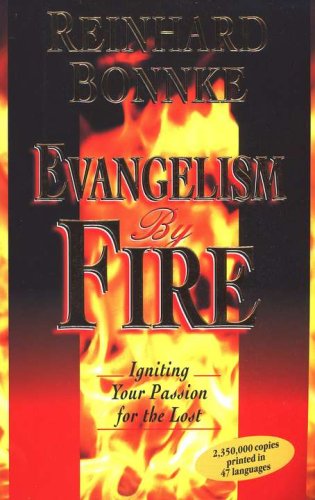 Evangelism by Fire: Igniting Your Passion for the Lost