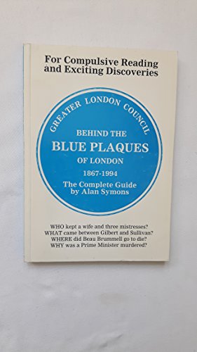 Behind the Blue Plaques of London, 1867-1994