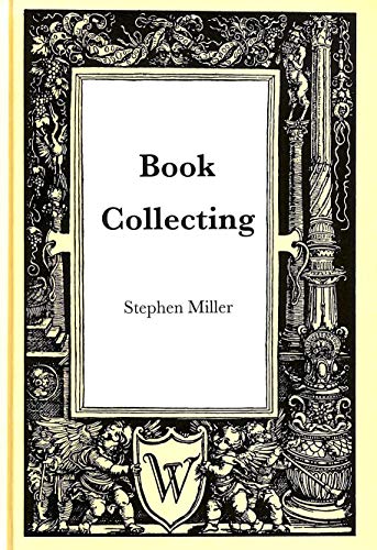 Book Collecting: A Guide to Antiquarian and Secondhand Books