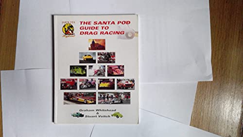 The Santa Pod Guide to Drag Racing