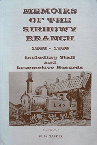 Memoirs of the Sirhowy branch: 1866 - 1060 : including staff and locomotive records