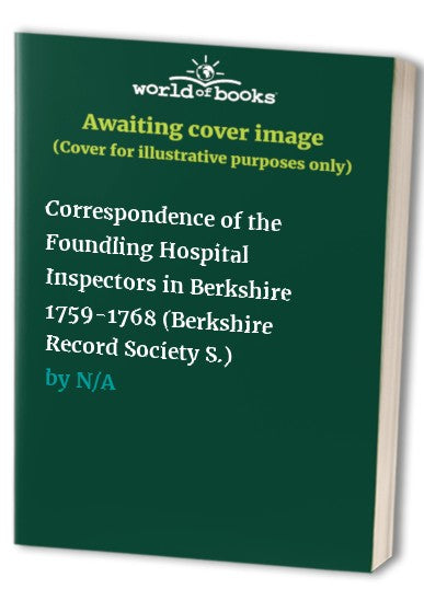 Correspondence of the Foundling Hospital Inspectors in Berkshire 1759-1768