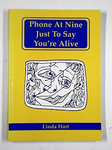 Phone at Nine Just to Say You're Alive