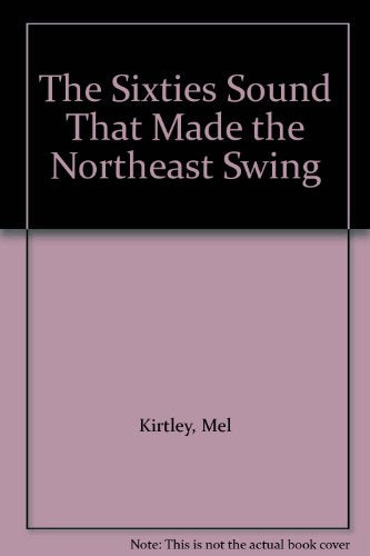 The Sixties Sound That Made the Northeast Swing