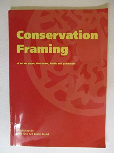 Conservation Framing; of art on paper, thin board, fabric and parchment
