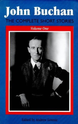Complete Short Stories of John Buchan