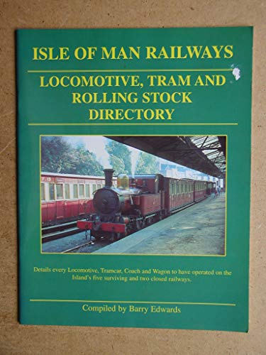 Isle of Man Railways Locomotive, Tram and Rolling Stock Directory