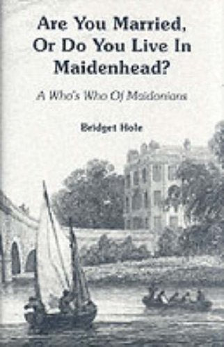 Are You Married or Do You Live in Maidenhead?