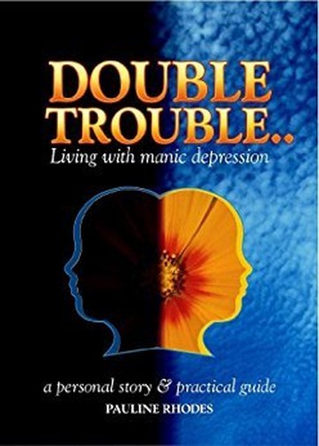 Double Trouble...Living with Manic Depression
