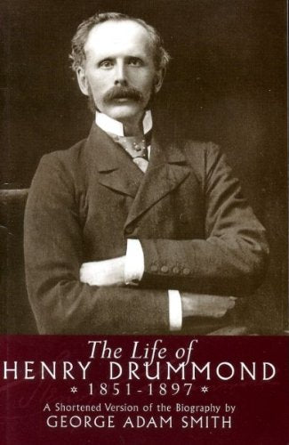 Life of Henry Drummond (1851-1897)