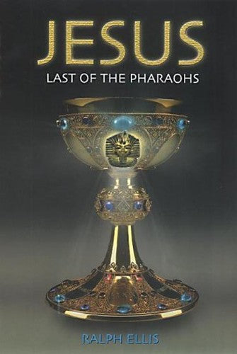 Jesus, Last of the Pharaohs