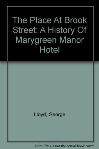 The Place at Brook Street: A History of Marygreen Manor Hotel