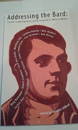 Addressing the bard: twelve contemporary poets respond to Robert Burns