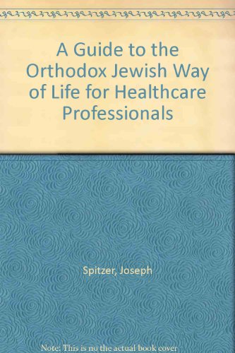 A Guide to the Orthodox Jewish Way of Life for Healthcare Professionals