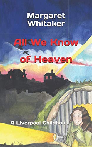 All We Know of Heaven: A Liverpool Childhood