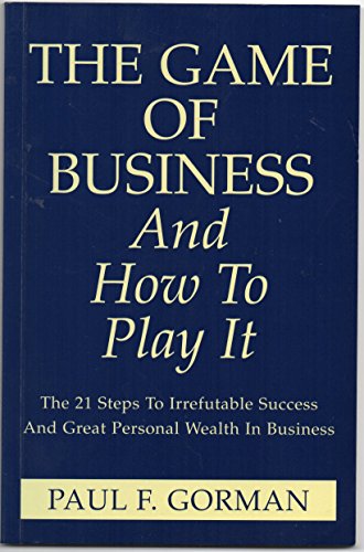 The Game of Business and How to Play it