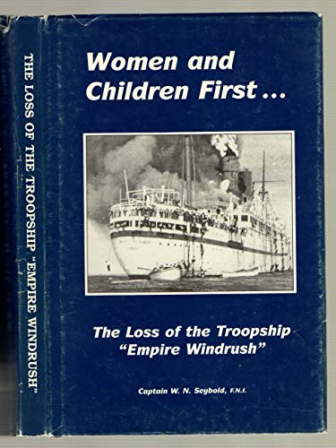 Women and Children First...: The Loss of the Troopship Empire Windrush