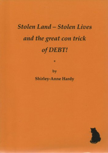 Stolen Land - Stolen Lives and the Great Con Trick of Debt!