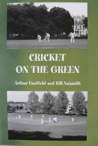 Cricket on the Green - A Celebration of Woodford Green Cricket Club