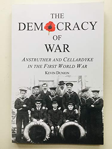 The Democracy of War : Anstruther and Cellardyke i