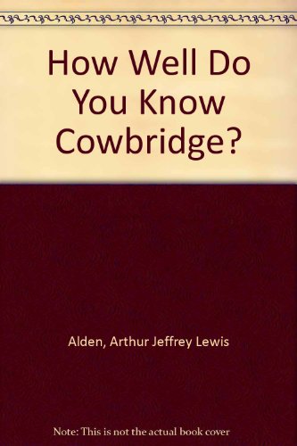 How Well Do You Know Cowbridge?