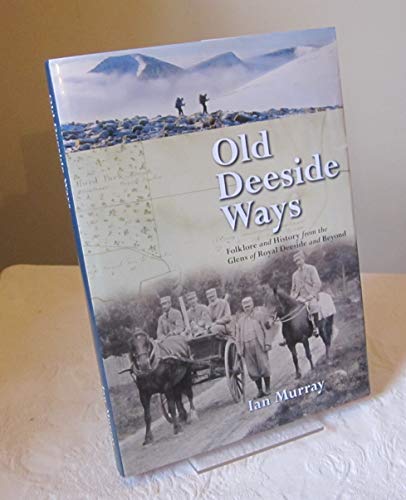 Old Deeside Ways: Folklore and History from the Glens of Royal Deeside and Beyond