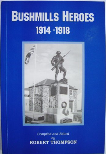 Bushmills Heroes 1914-1918.