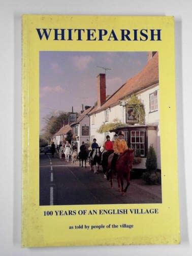 Whiteparish, 100 Years of an English Village