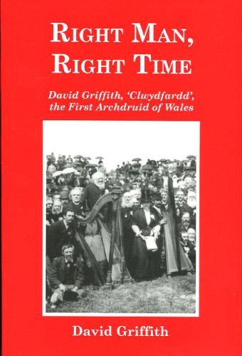 Right man, right time: David Griffith, 'Clwydfardd', the first archdruid of Wales