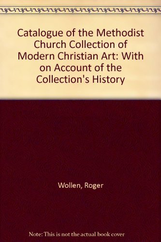 Catalogue of the Methodist Church Collection of Modern Christian Art: With on Account of the Collection's History