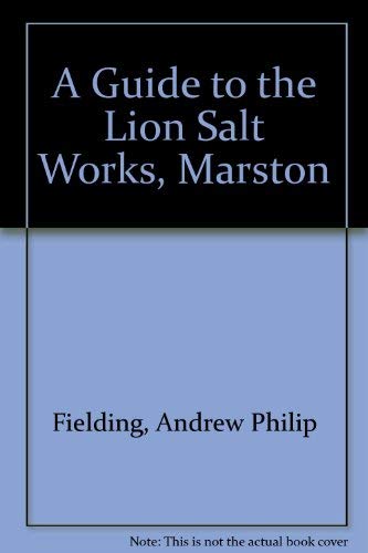 A Guide to the Lion Salt Works, Marston