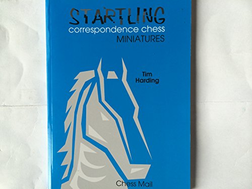 Startling Correspondence Chess Miniatures