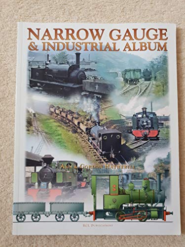 Narrow Gauge and Industrial Album: Personal Notes and Observations