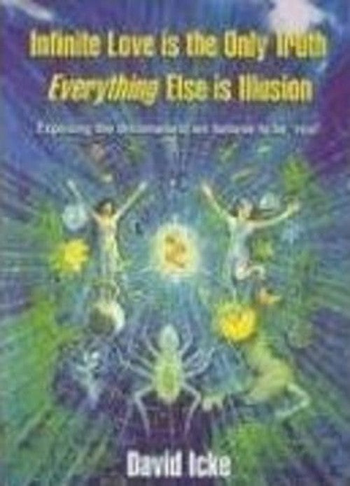 Infinite Love is the Only Truth - Everything Else is Illusion
