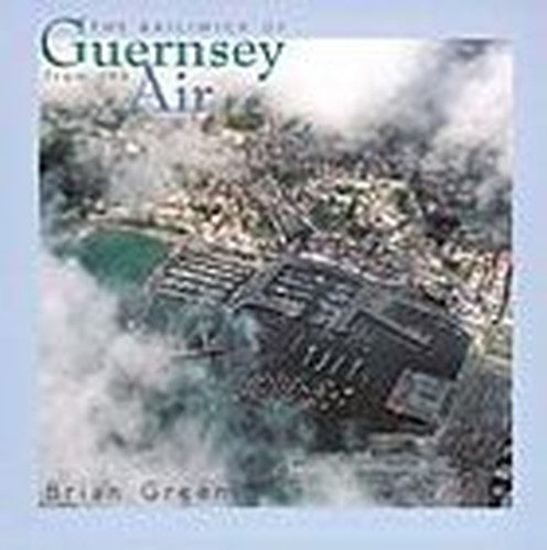 The Bailiwick of Guernsey from the Air