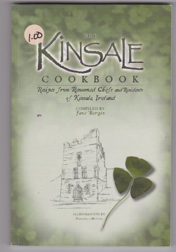The Kinsale Cookbook - Recipes From Renowned Chefs and Residents of Kinsale, Ireland