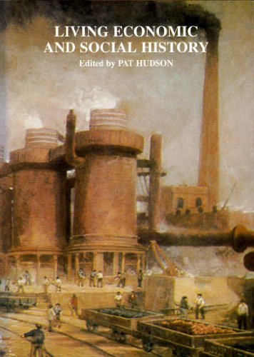 Living Economic and Social History Historians Explain Their Interest in and the Nature of Their Subject