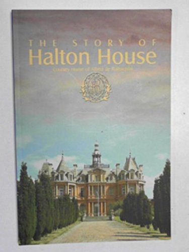 The Story of Halton House, Aylesbury - Country Home of Alfred De Rothschild