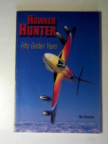 Hawker Hunter: fifty golden years