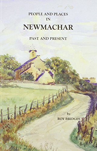 People and Places in Newmachar, Past and Present