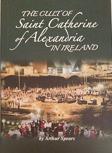 The Cult of St Catherine of Alexandria in Ireland