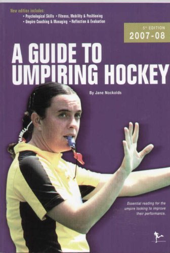 A Guide to Umpiring Hockey (5th Edition, 2007-8)