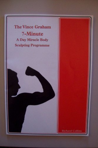The Vince Graham 7 Minute a Day Miracle Body Sculpting Programme